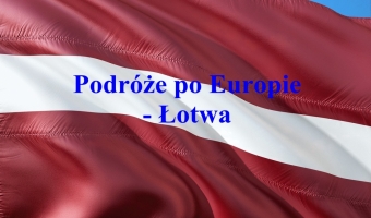 Podróże po Europie  - wyniki edycji konkursu 2023 - Łotwa