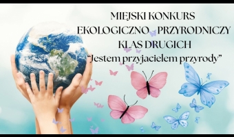 Miejski Konkurs Przyrodniczo - Ekologiczny klas drugich 