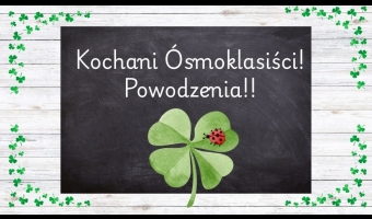 Ósmoklasiści - powodzenia! '2026